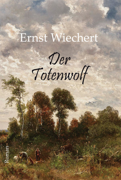 Der Totenwolf von Wiechert,  Ernst