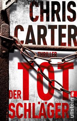 Der Totschläger (Ein Hunter-und-Garcia-Thriller 5) von Carter,  Chris, Uplegger,  Sybille