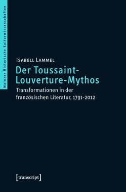Der Toussaint-Louverture-Mythos von Lammel,  Isabell