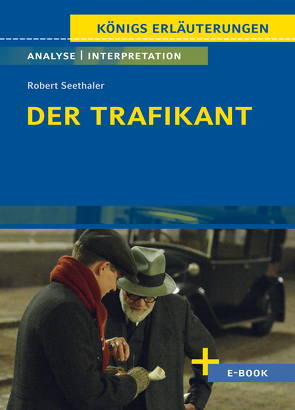 Der Trafikant von Robert Seethaler – Textanalyse und Interpretation von Nadolny,  Arnd, Seethaler,  Robert
