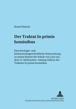 Der Traktat «In primis hominibus» von Matecki,  Bernd