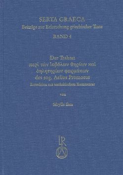 Der Traktat »peri ton iobolon therion kai deleterion pharmakon« des sogenannten Aelius Promotus von Ihm,  Sibylle