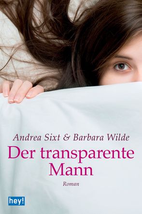 Der transparente Mann von Sixt,  Andrea, Wilde,  Barbara