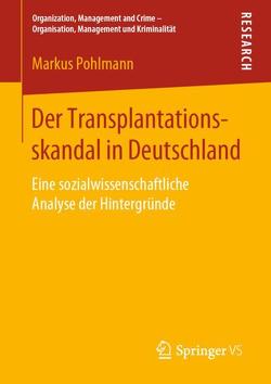 Der Transplantationsskandal in Deutschland von Pohlmann,  Markus