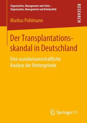 Der Transplantationsskandal in Deutschland von Pohlmann,  Markus