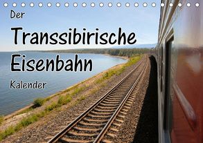 Der Transsibirische Eisenbahn Kalender (Tischkalender 2020 DIN A5 quer) von Blümm,  Florian