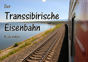 Der Transsibirische Eisenbahn Kalender (Wandkalender 2023 DIN A3 quer) von Blümm,  Florian