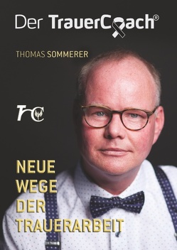 Der TrauerCoach von Sommerer,  Thomas