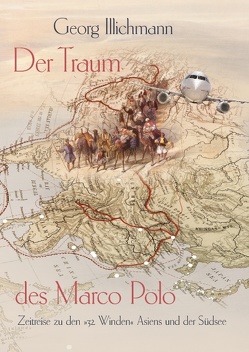 Der Traum des Marco Polo von Illichmann,  Georg