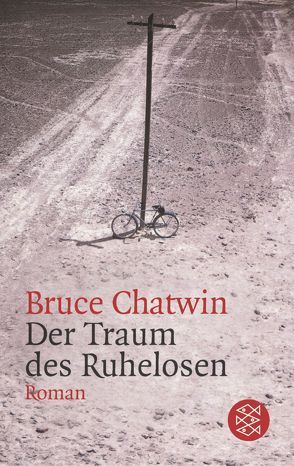 Der Traum des Ruhelosen von Chatwin,  Bruce, Kamp,  Anna