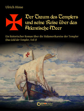 Der Traum des Templers und seine Reise über das Atlantische Meer von Hinse,  Ulrich