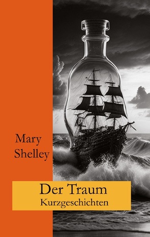 Der Traum von Fletemeier,  Ralf, Gogolin,  Wolfgang A, Shelley,  Mary
