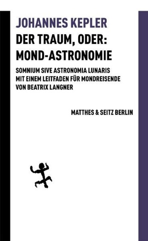 Der Traum, oder: Mond-Astronomie von Bungarten,  Hans, Kepler,  Johannes, Langner,  Beatrix