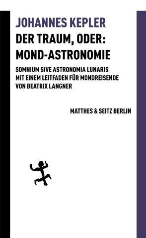 Der Traum, oder: Mond Astronomie von Bungarten,  Hans, Kepler,  Johannes, Langner,  Beatrix