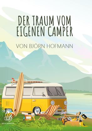 Der Traum vom eigenen Camper von Björn,  Hofmann