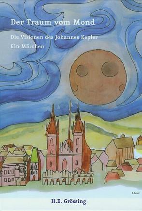 Der Traum vom Mond von Bauer,  Brigitte, Grössing,  Anna, Grössing,  Helmuth, Kiehn,  Monika, Matis,  Herbert