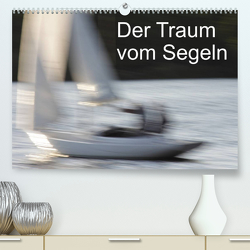 Der Traum vom Segeln (Premium, hochwertiger DIN A2 Wandkalender 2022, Kunstdruck in Hochglanz) von Heiligenstein,  Marc