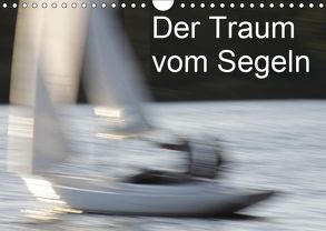 Der Traum vom Segeln (Wandkalender 2019 DIN A4 quer) von Heiligenstein,  Marc