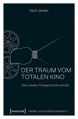 Der Traum vom Totalen Kino von Janker,  Karin