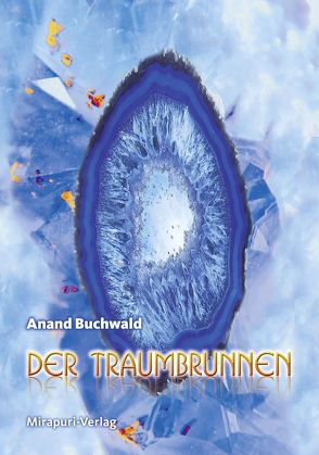 Der Traumbrunnen von Antara,  Diana, Buchwald,  Anand