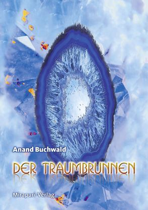 Der Traumbrunnen von Antara,  Diana, Buchwald,  Anand