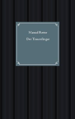 Der Traumfänger von Rotter,  Manuel