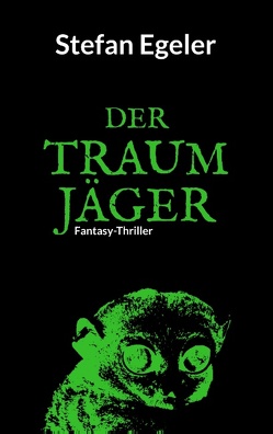 Der Traumjäger von Egeler,  Stefan