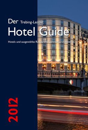Der Trebing-Lecost Hotel Guide 2012 von Trebing-Lecost,  Olaf