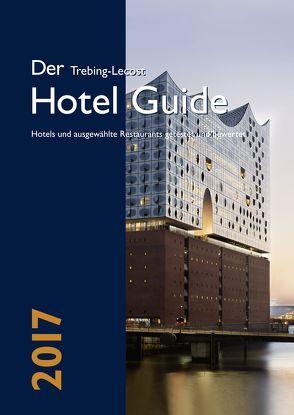 Der Trebing-Lecost Hotel Guide 2017 von Klöckner,  Julia, Trebing-Lecost,  Olaf