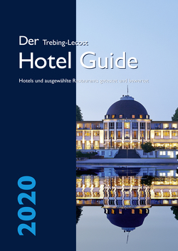 Der Trebing-Lecost Hotel Guide 2020 von Adlhoch,  Wolf-Dieter, Trebing-Lecost,  Olaf