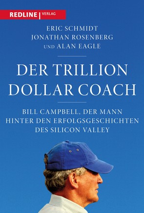 Der Trillion Dollar Coach von Eagle,  Alan, Pfleger,  Veronika, Rosenberg,  Jonathan, Schmidt,  Eric