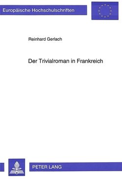 Der Trivialroman in Frankreich von Gerlach,  Reinhard