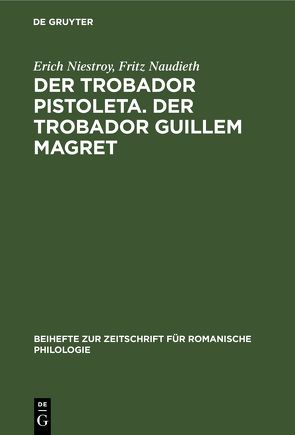 Der Trobador Pistoleta. Der Trobador Guillem Magret von Naudieth,  Fritz, Niestroy,  Erich