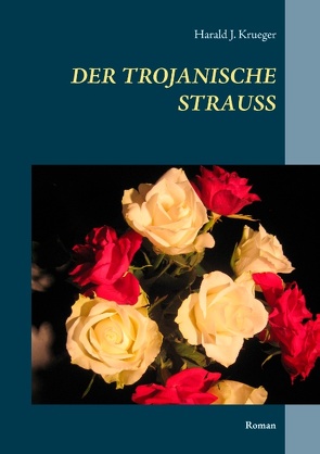 Der trojanische Strauß von Krueger,  Harald J