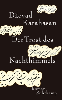 Der Trost des Nachthimmels von Karahasan,  Dževad, Wolf-Griesshaber,  Katharina