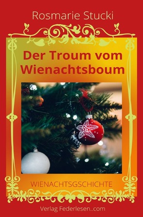 Der Troum vom Wienachtsboum von Stucki,  Rosmarie