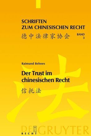 Der Trust im chinesischen Recht von Behnes,  Raimund Christian