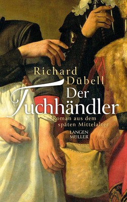 Der Tuchhändler von Dübell,  Richard