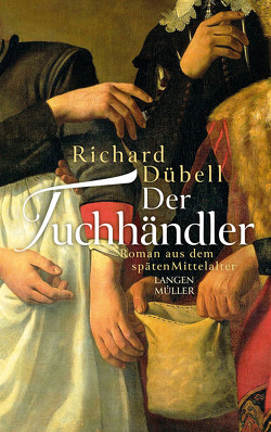 Der Tuchhändler – Klappenbroschur von Dübell,  Richard
