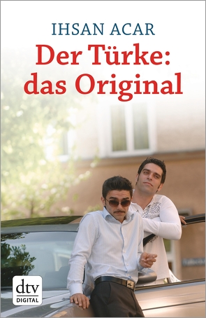 Der Türke: das Original von Acar,  Ihsan