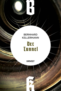 Der Tunnel von Beneš,  S., Eschbach,  Andreas, Frey,  Hans, Kellermann,  Bernhard