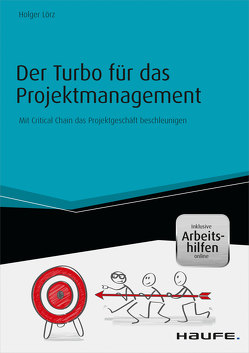 Der Turbo für das Projektmanagement – inkl. Arbeitshilfen online von Lörz,  Holger