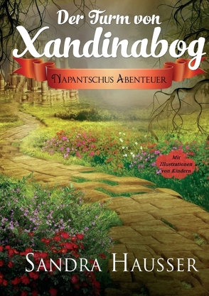Der Turm von Xandinabog von FairytaleDesign,  germancreative,  Illustrationen: beteiligte Kinder,  Cover:, Hausser,  Sandra