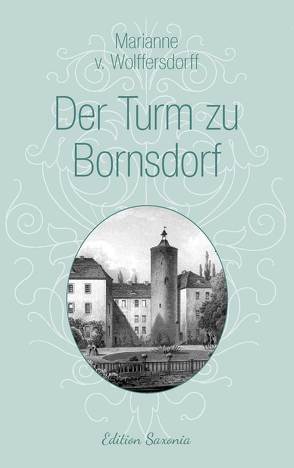 Der Turm zu Bornsdorf von v. Wolffersdorff,  Marianne