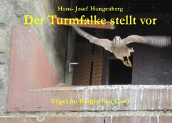 Der Turmfalke stellt vor von Hungenberg,  Hans- Josef