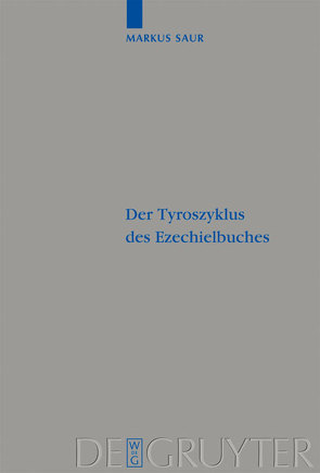 Der Tyroszyklus des Ezechielbuches von Saur,  Markus