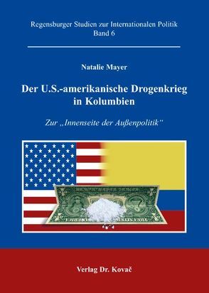 Der U.S.-amerikanische Drogenkrieg in Kolumbien von Mayer,  Natalie