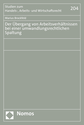 Der Übergang von Arbeitsverhältnissen bei einer umwandlungsrechtlichen Spaltung von Brockfeld,  Marius