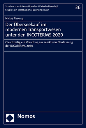 Der Überseekauf im modernen Transportwesen unter den INCOTERMS 2020 von Pirrong,  Niclas