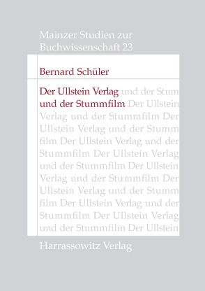 Der Ullstein Verlag und der Stummfilm von Schüler,  Bernard